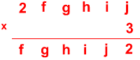 Multiplication of the number 2 f g h i j by 3 to give the number f g h i j 2.