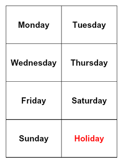 Cards reading: Monday, Tuesday, Wednesday, Thursday, Friday, Saturday, Sunday, Holiday.